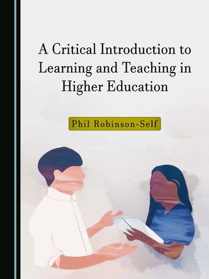 cover image of A Critical Introduction to Learning and Teaching in Higher Education